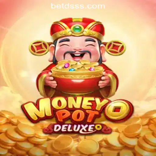 Discover the Exciting World of MoneyPotDELUXE - DSSS.com Oficial Slots Brasil #1